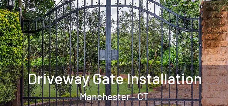 Driveway Gate Installation Manchester - CT