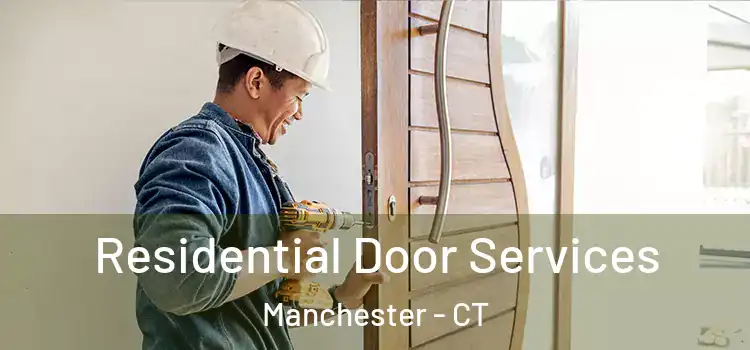 Residential Door Services Manchester - CT