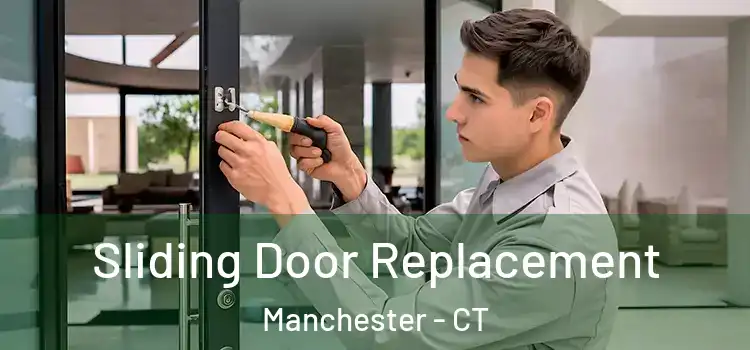 Sliding Door Replacement Manchester - CT